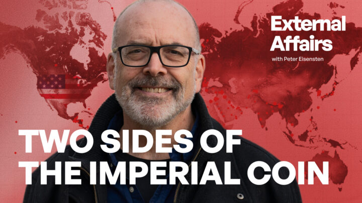 Ep4 – Two Sides of the Imperial Coin– External Affairs – Podcast with Peter Eisenstein